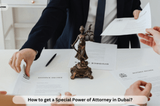 How to get a Special Power of Attorney in Dubai?