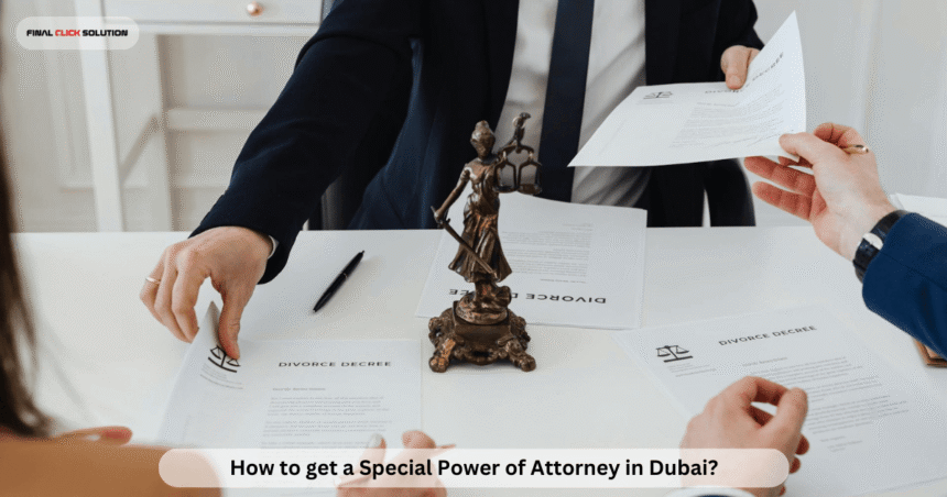 How to get a Special Power of Attorney in Dubai?