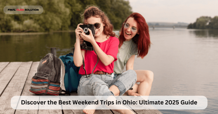 Best Weekend Trips in Ohio: Cheap, Family & Fun Getaways