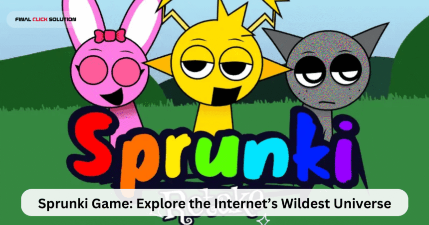 Sprunki Game: Explore the Internet’s Wildest Universe
