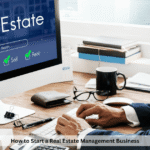 How to Start a Real Estate Management Business