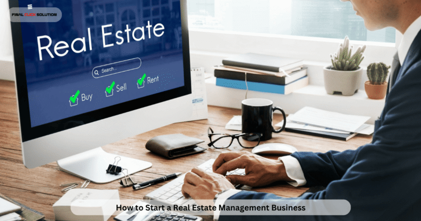 How to Start a Real Estate Management Business