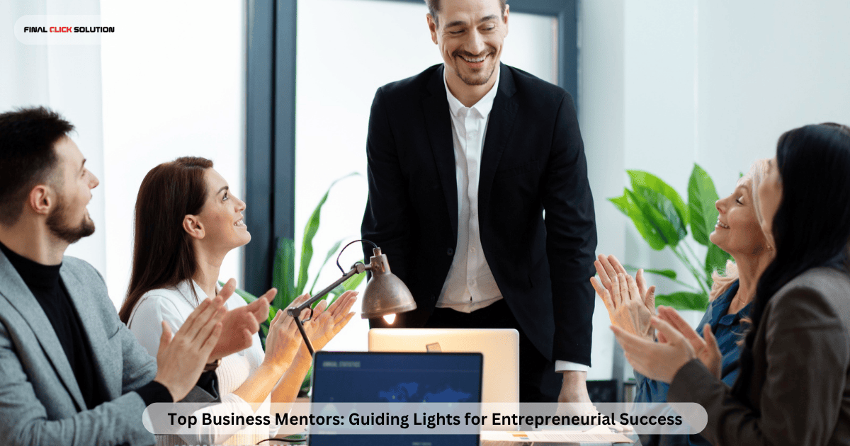 Top Business Mentors: Guiding Lights for Entrepreneurial Success