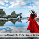 Most Gorgeous Places in the World
