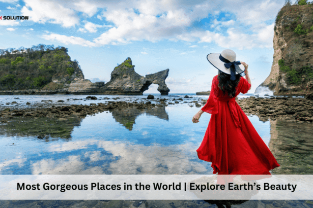 Most Gorgeous Places in the World
