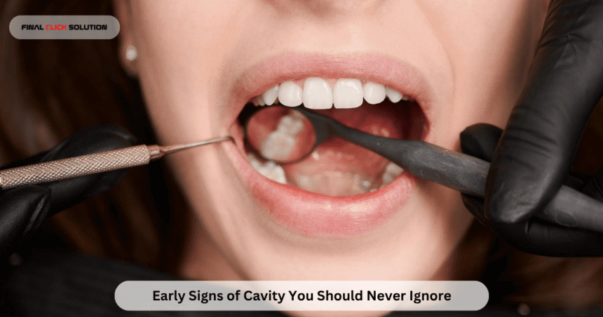 Early Signs of Cavity You Should Never Ignore