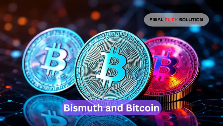 Bismuth and Bitcoin​