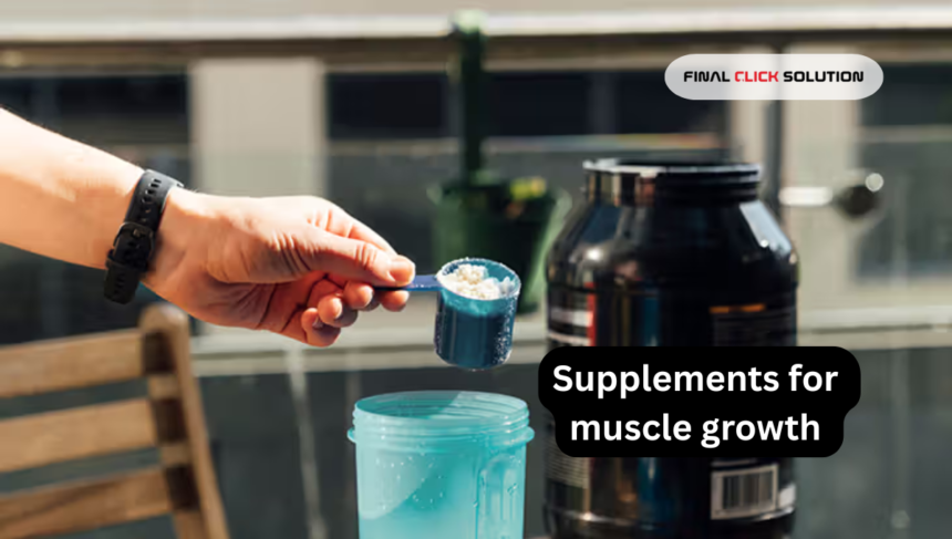 Supplements for muscle growth