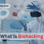 What Is Biohacking