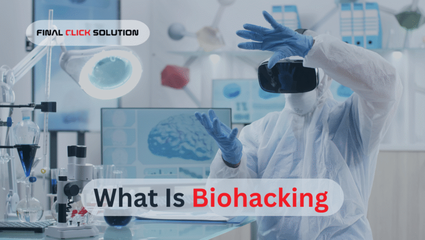 What Is Biohacking