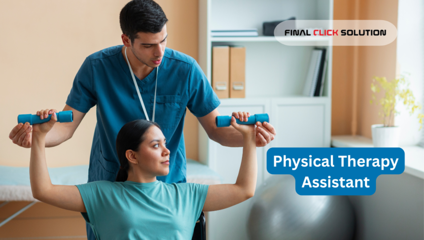 physical therapy assistant​