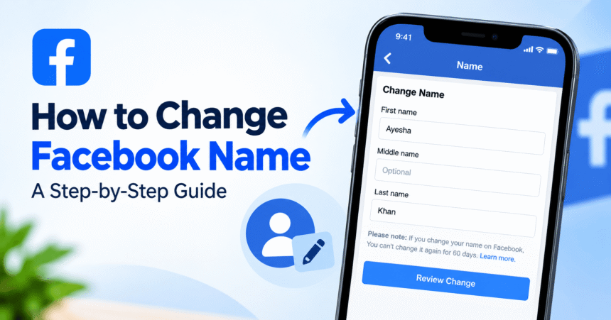 How to Change Facebook Name: iPhone, Android and Computer (2026)